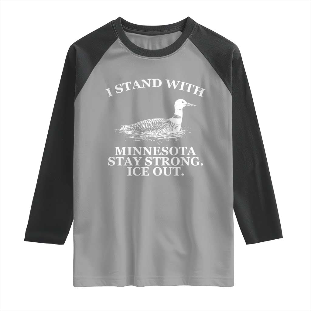 I Stand With Minnesota Resist Loon Raglan Shirt Stay Strong Ice Out Protest TS02 Sport Gray Black Print Your Wear
