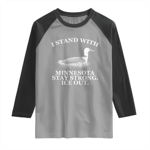 I Stand With Minnesota Resist Loon Raglan Shirt Stay Strong Ice Out Protest TS02 Sport Gray Black Print Your Wear