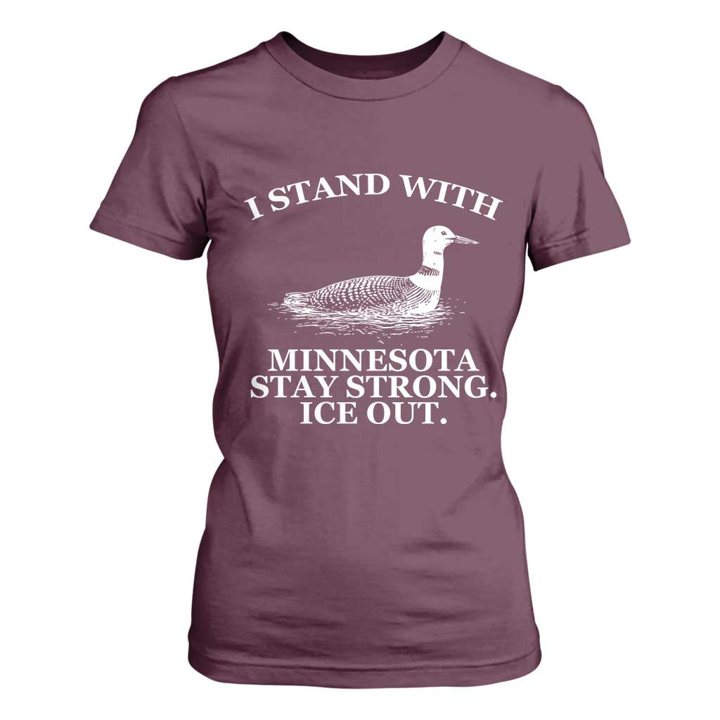I Stand With Minnesota Resist Loon T Shirt For Women Stay Strong Ice Out Protest TS02 Maroon Print Your Wear