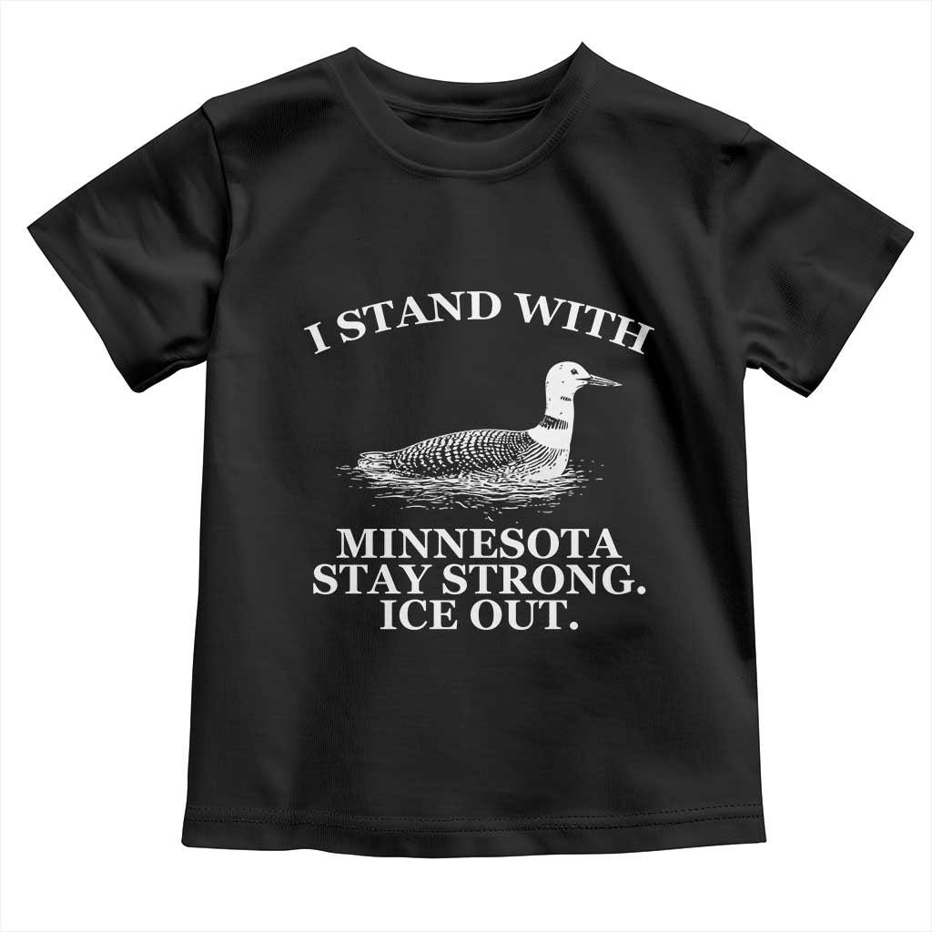 I Stand With Minnesota Resist Loon Toddler T Shirt Stay Strong Ice Out Protest TS02 Black Print Your Wear