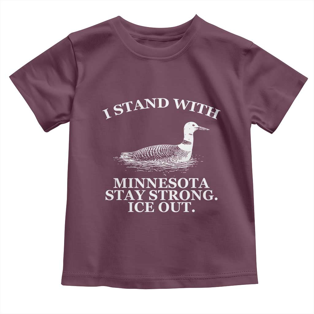 I Stand With Minnesota Resist Loon Toddler T Shirt Stay Strong Ice Out Protest TS02 Maroon Print Your Wear