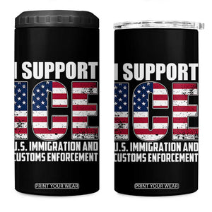 I Support ICE Patriotic Law Enforcement American Flag 4 in 1 Can Cooler Tumbler TS02 One Size: 16 oz Black Print Your Wear