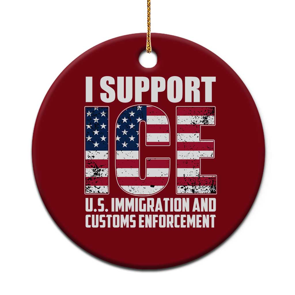 I Support ICE Patriotic Law Enforcement American Flag Ceramic Ornament TS02 1pc Red Print Your Wear