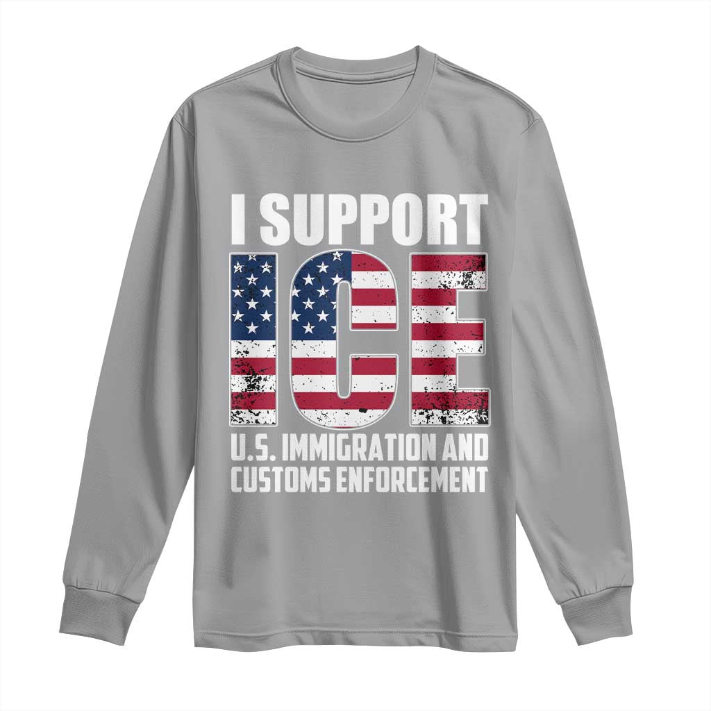 I Support ICE Patriotic Law Enforcement American Flag Long Sleeve Shirt TS02 Sport Gray Print Your Wear