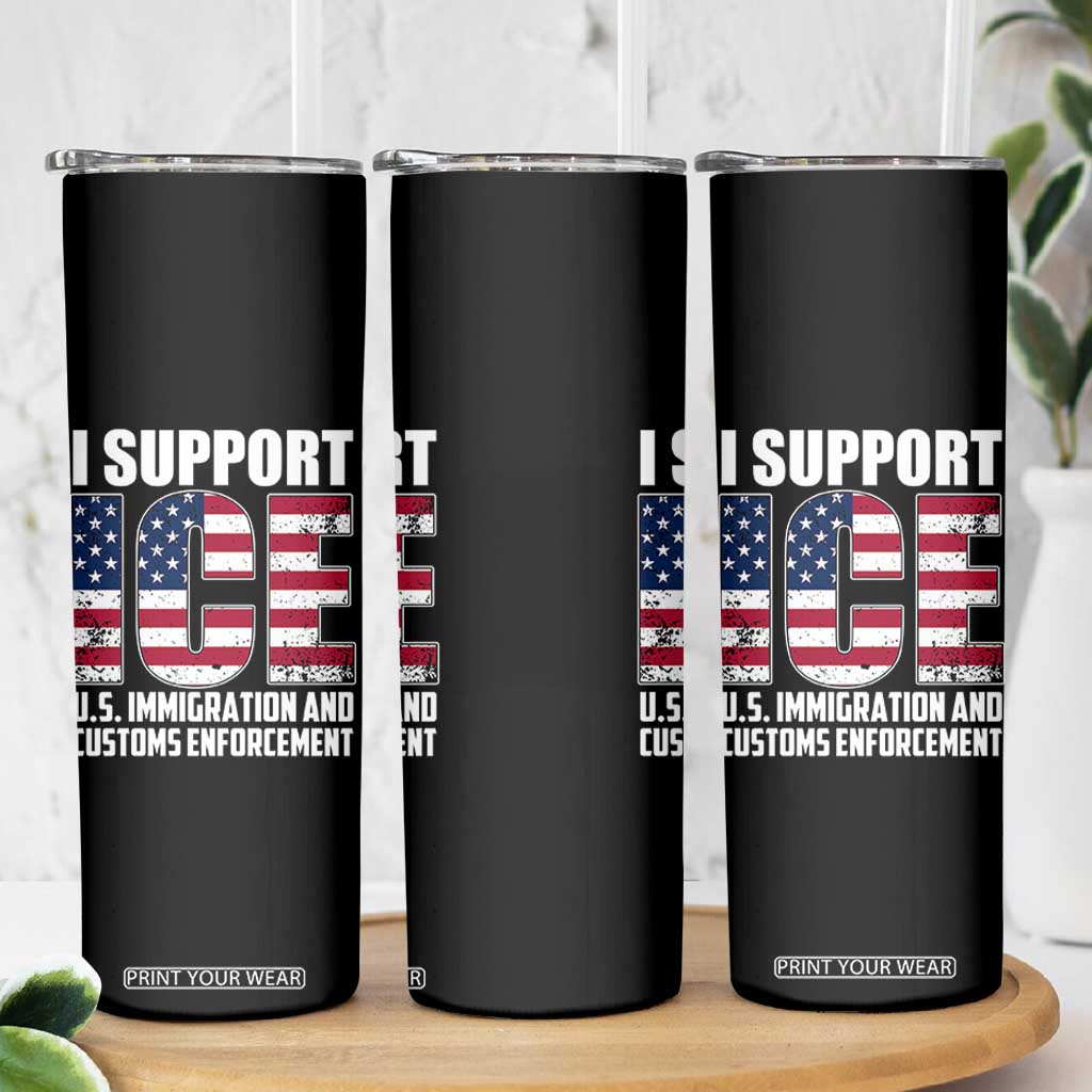 I Support ICE Patriotic Law Enforcement American Flag Skinny Tumbler TS02 Print Your Wear