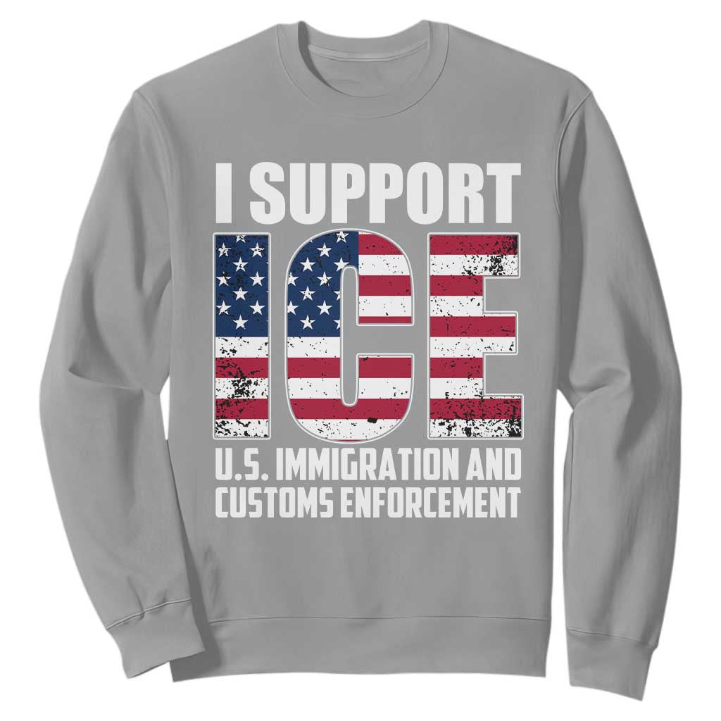I Support ICE Patriotic Law Enforcement American Flag Sweatshirt TS02 Sport Gray Print Your Wear