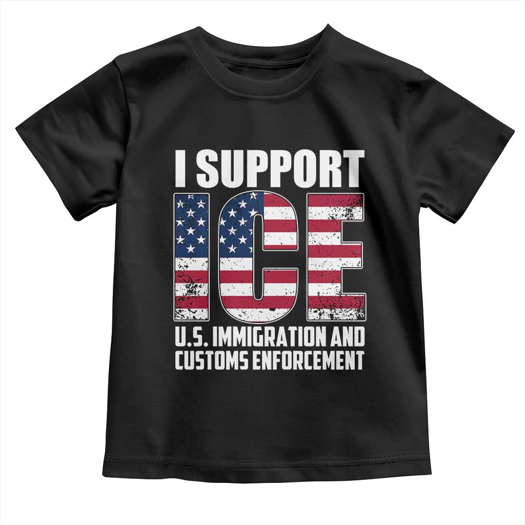 I Support ICE Patriotic Law Enforcement American Flag Toddler T Shirt TS02 Black Print Your Wear