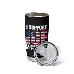I Support ICE Patriotic Law Enforcement American Flag Tumbler Cup TS02 Print Your Wear