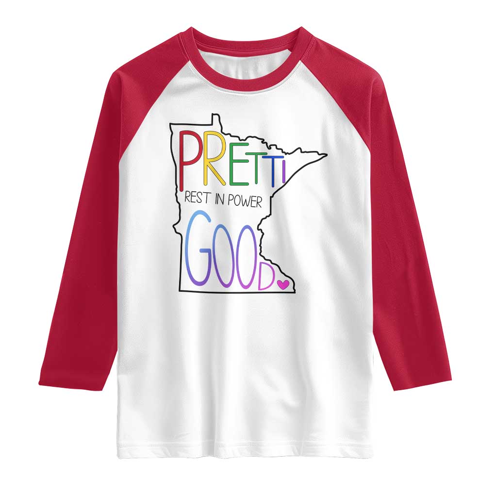 Pretti Good Minnesota Tribute Raglan Shirt Rest in Power Rainbow Memorial TS02 White Red Print Your Wear