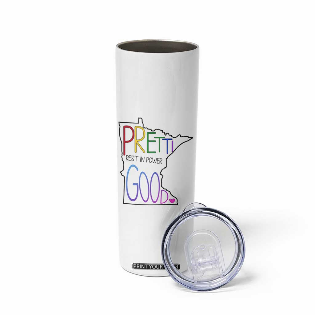 Pretti Good Minnesota Tribute Skinny Tumbler Rest in Power Rainbow Memorial TS02 Print Your Wear