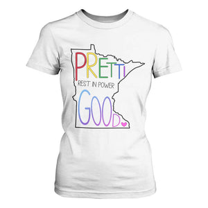 Pretti Good Minnesota Tribute T Shirt For Women Rest in Power Rainbow Memorial TS02 White Print Your Wear