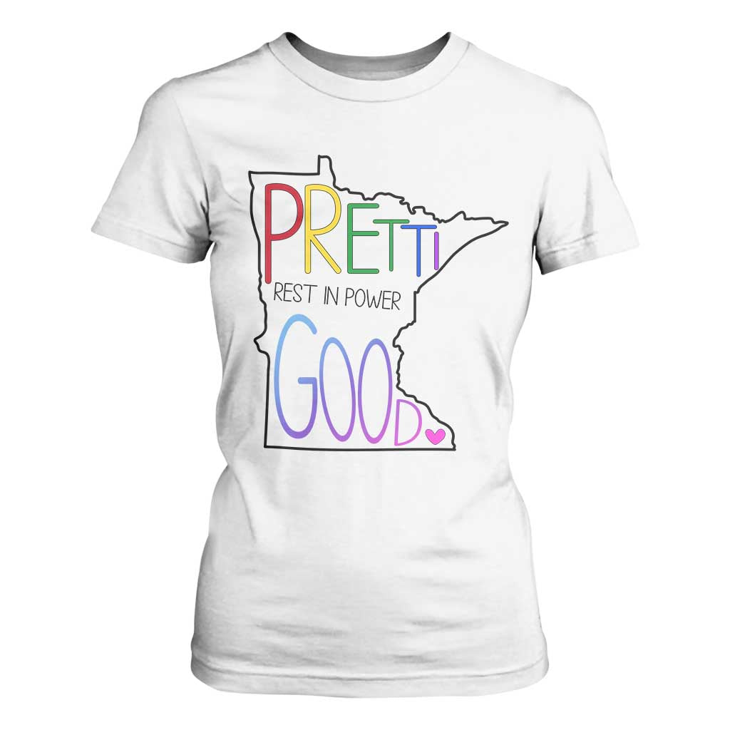 Pretti Good Minnesota Tribute T Shirt For Women Rest in Power Rainbow Memorial TS02 White Print Your Wear