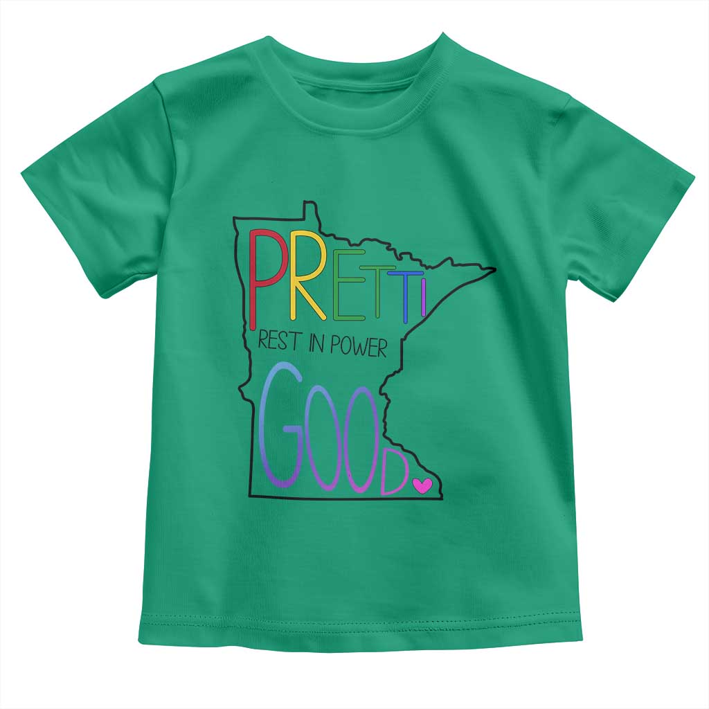 Pretti Good Minnesota Tribute Toddler T Shirt Rest in Power Rainbow Memorial TS02 Irish Green Print Your Wear