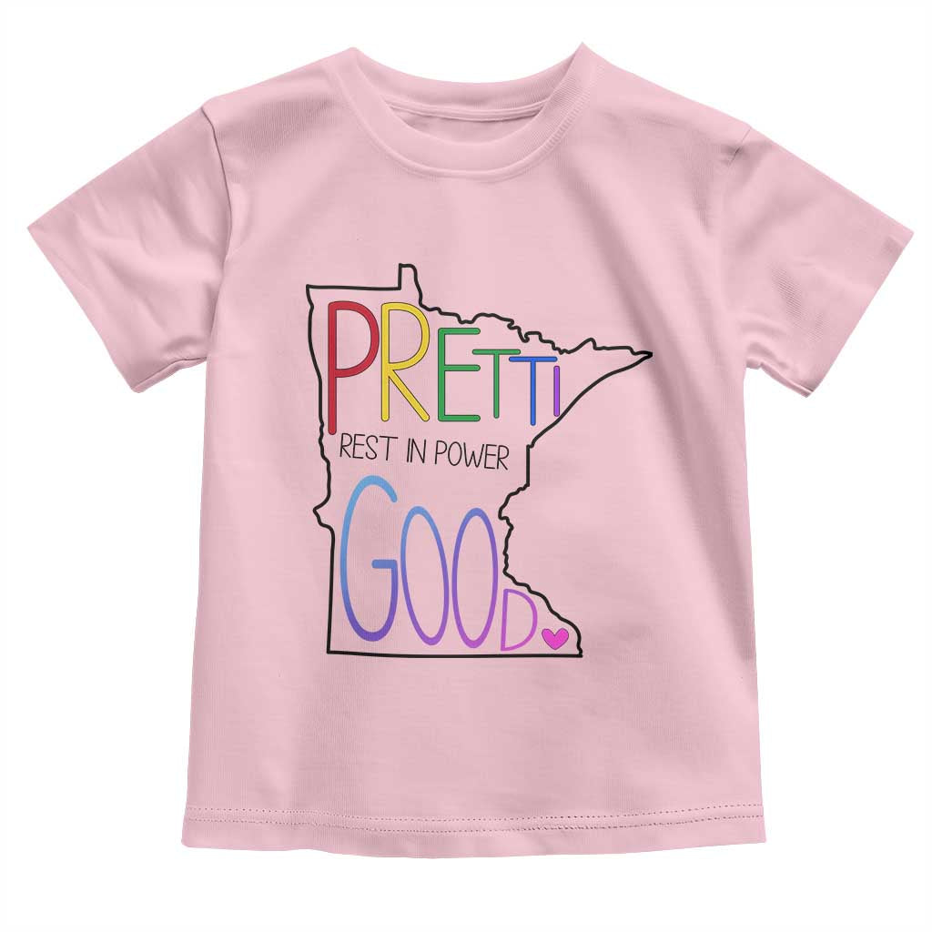 Pretti Good Minnesota Tribute Toddler T Shirt Rest in Power Rainbow Memorial TS02 Light Pink Print Your Wear