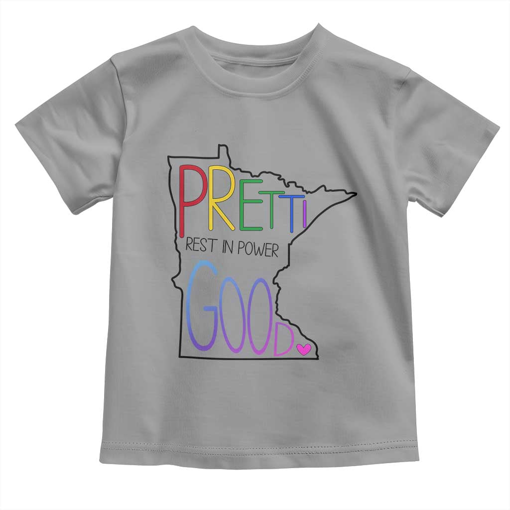 Pretti Good Minnesota Tribute Toddler T Shirt Rest in Power Rainbow Memorial TS02 Sport Gray Print Your Wear