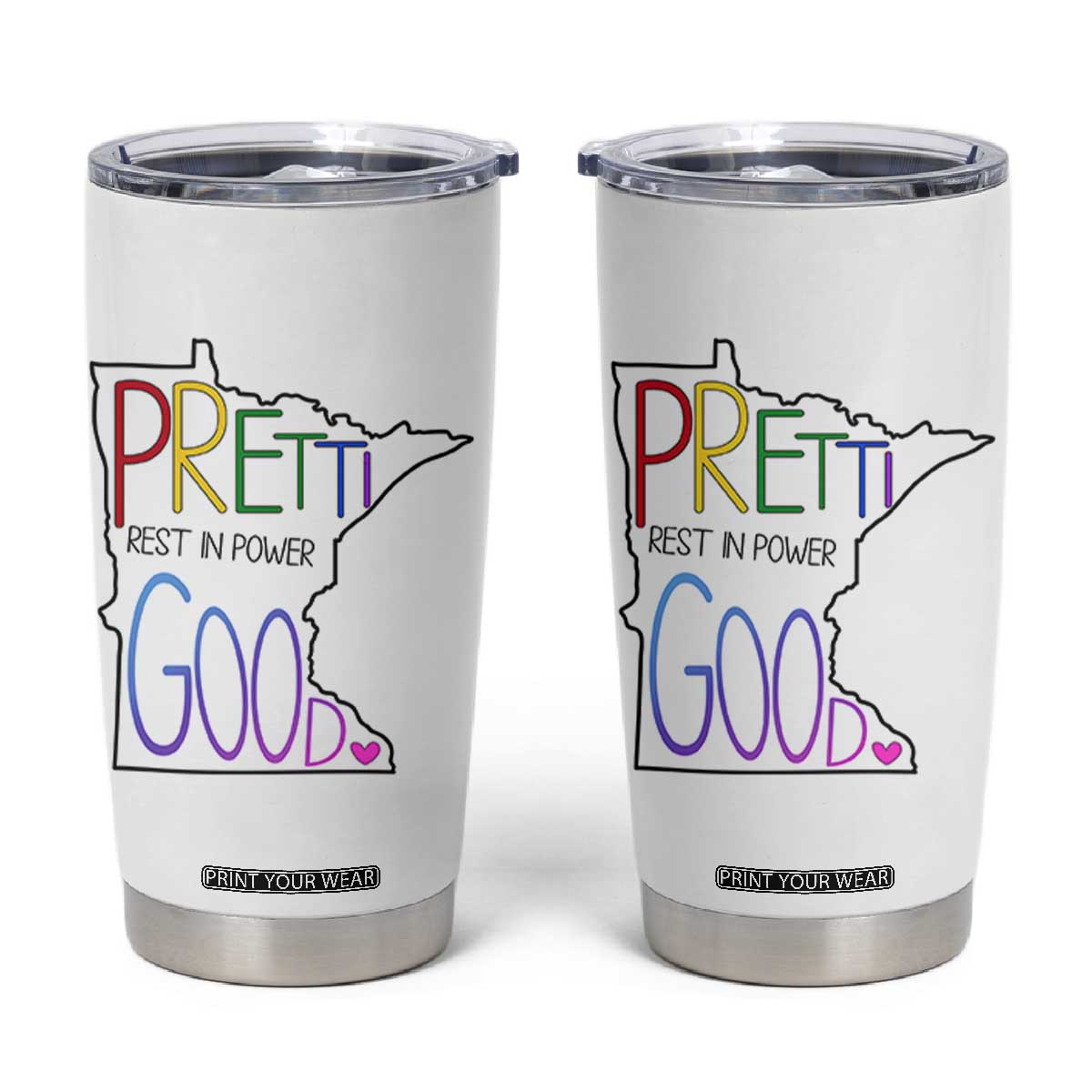 Pretti Good Minnesota Tribute Tumbler Cup Rest in Power Rainbow Memorial TS02 White Print Your Wear