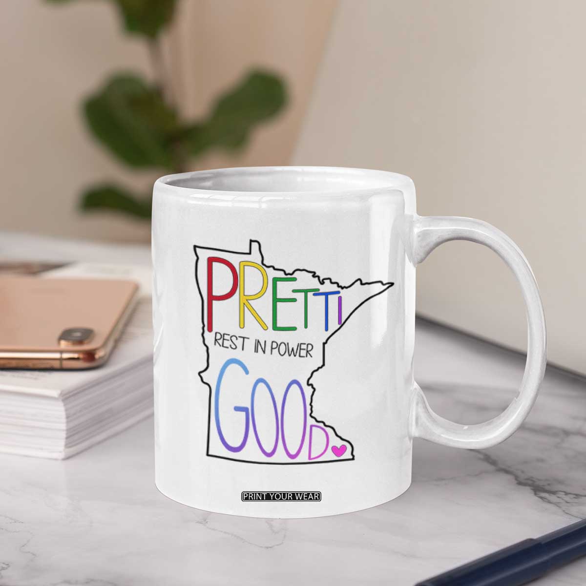 Pretti Good Minnesota Tribute Coffee Mug Rest in Power Rainbow Memorial TS02 Print Your Wear