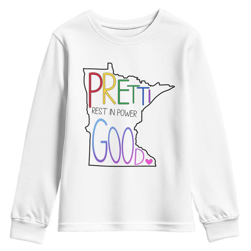 Pretti Good Minnesota Tribute Youth Sweatshirt Rest in Power Rainbow Memorial TS02 White Print Your Wear