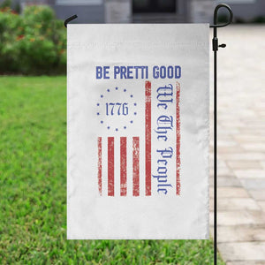Be Pretti Good 1776 Flag Garden Flag We The People Patriotic Protest TS02 Print Your Wear