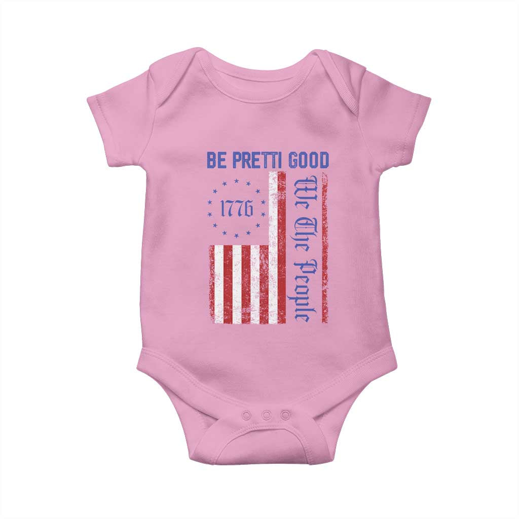 Be Pretti Good 1776 Flag Baby Onesie We The People Patriotic Protest TS02 Light Pink Print Your Wear