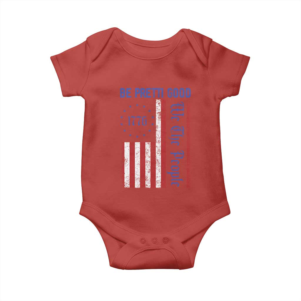 Be Pretti Good 1776 Flag Baby Onesie We The People Patriotic Protest TS02 Red Print Your Wear