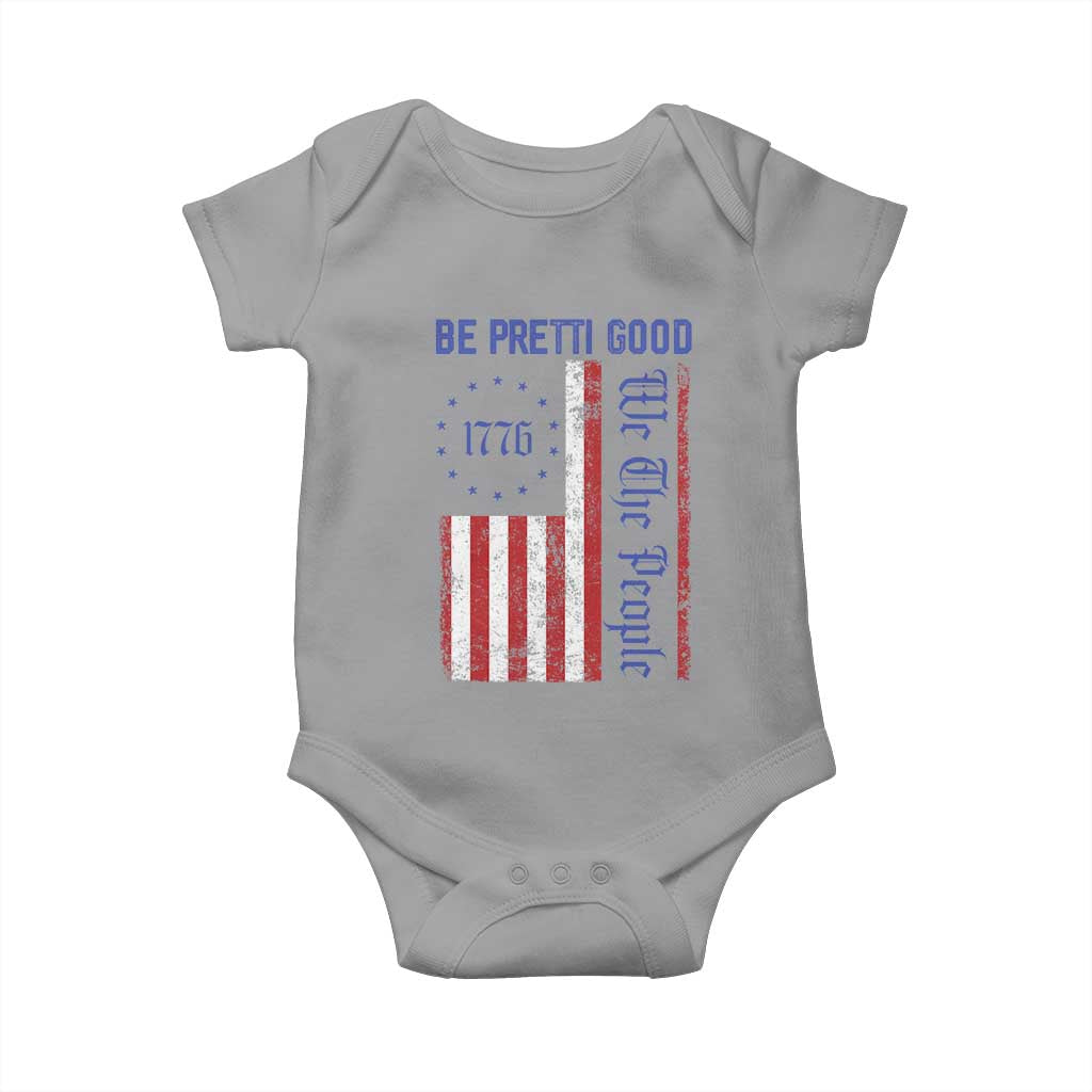 Be Pretti Good 1776 Flag Baby Onesie We The People Patriotic Protest TS02 Sport Gray Print Your Wear