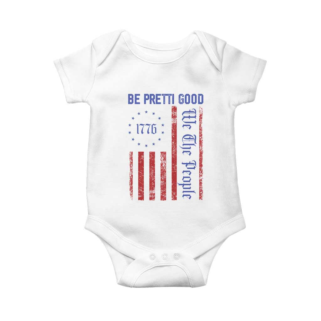 Be Pretti Good 1776 Flag Baby Onesie We The People Patriotic Protest TS02 White Print Your Wear