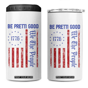 Be Pretti Good 1776 Flag 4 in 1 Can Cooler Tumbler We The People Patriotic Protest TS02 One Size: 16 oz White Print Your Wear