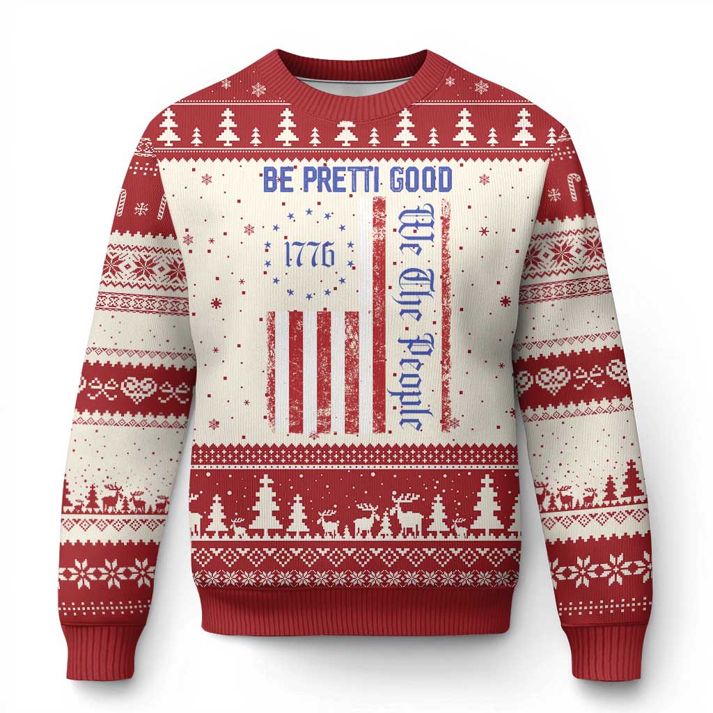 Be Pretti Good 1776 Flag Ugly Christmas Sweater We The People Patriotic Protest TS02 Beige Red Print Your Wear