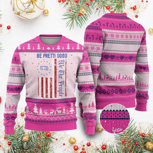 Be Pretti Good 1776 Flag Ugly Christmas Sweater We The People Patriotic Protest TS02 Hot Pink Print Your Wear