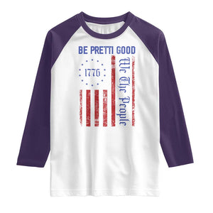 Be Pretti Good 1776 Flag Raglan Shirt We The People Patriotic Protest TS02 White Purple Print Your Wear