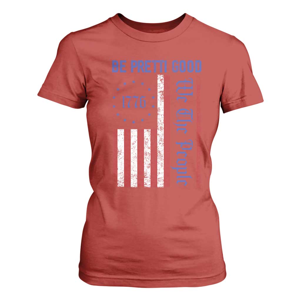 Be Pretti Good 1776 Flag T Shirt For Women We The People Patriotic Protest TS02 Red Print Your Wear