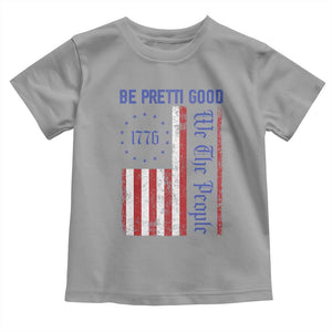 Be Pretti Good 1776 Flag Toddler T Shirt We The People Patriotic Protest TS02 Sport Gray Print Your Wear