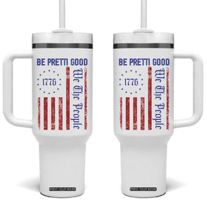 Be Pretti Good 1776 Flag Tumbler With Handle We The People Patriotic Protest TS02 One Size: 40 oz White Print Your Wear