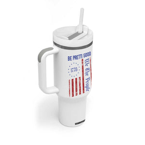 Be Pretti Good 1776 Flag Tumbler With Handle We The People Patriotic Protest TS02 Print Your Wear