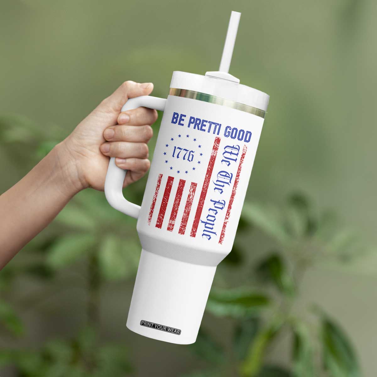 Be Pretti Good 1776 Flag Tumbler With Handle We The People Patriotic Protest TS02 Print Your Wear