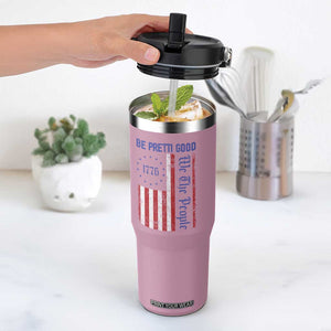Be Pretti Good 1776 Flag Flip Straw Tumbler We The People Patriotic Protest TS02 One Size: 30 oz Light Pink Print Your Wear
