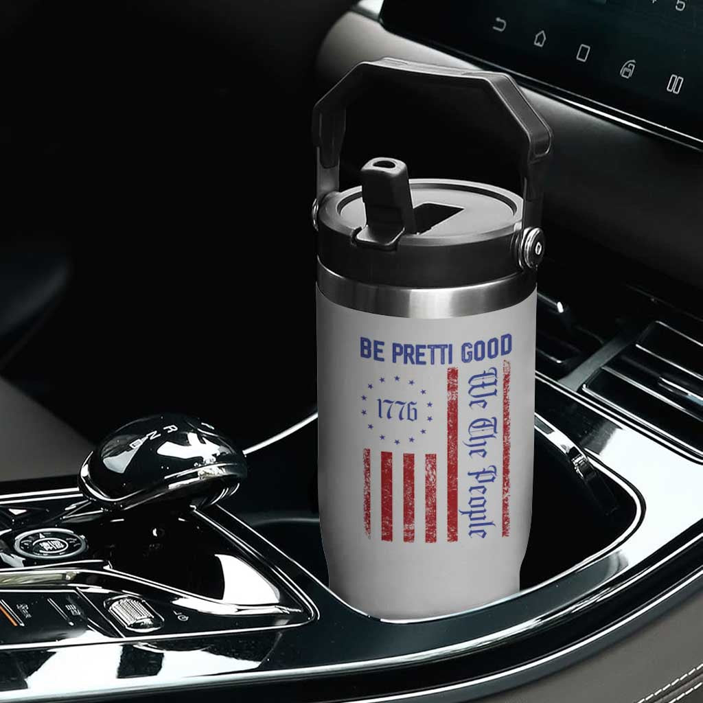 Be Pretti Good 1776 Flag Flip Straw Tumbler We The People Patriotic Protest TS02 Print Your Wear