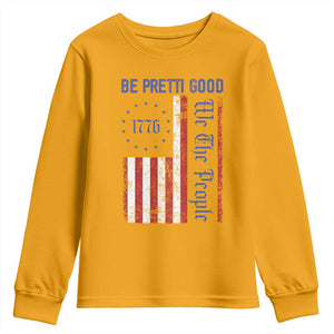 Be Pretti Good 1776 Flag Youth Sweatshirt We The People Patriotic Protest TS02 Gold Print Your Wear