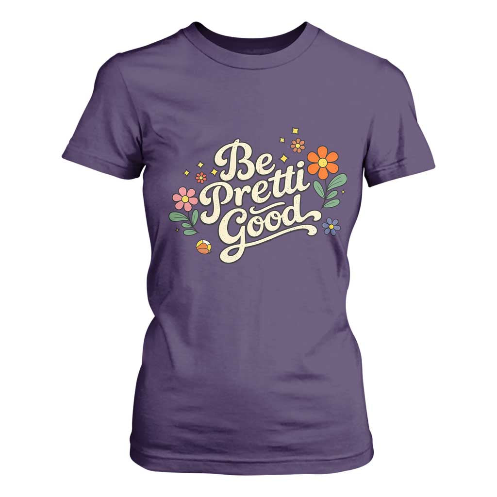 Be Pretti Good Floral T Shirt For Women Retro Empowerment Statement TS02 Purple Print Your Wear