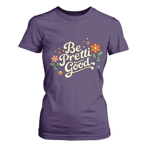 Be Pretti Good Floral T Shirt For Women Retro Empowerment Statement TS02 Purple Print Your Wear