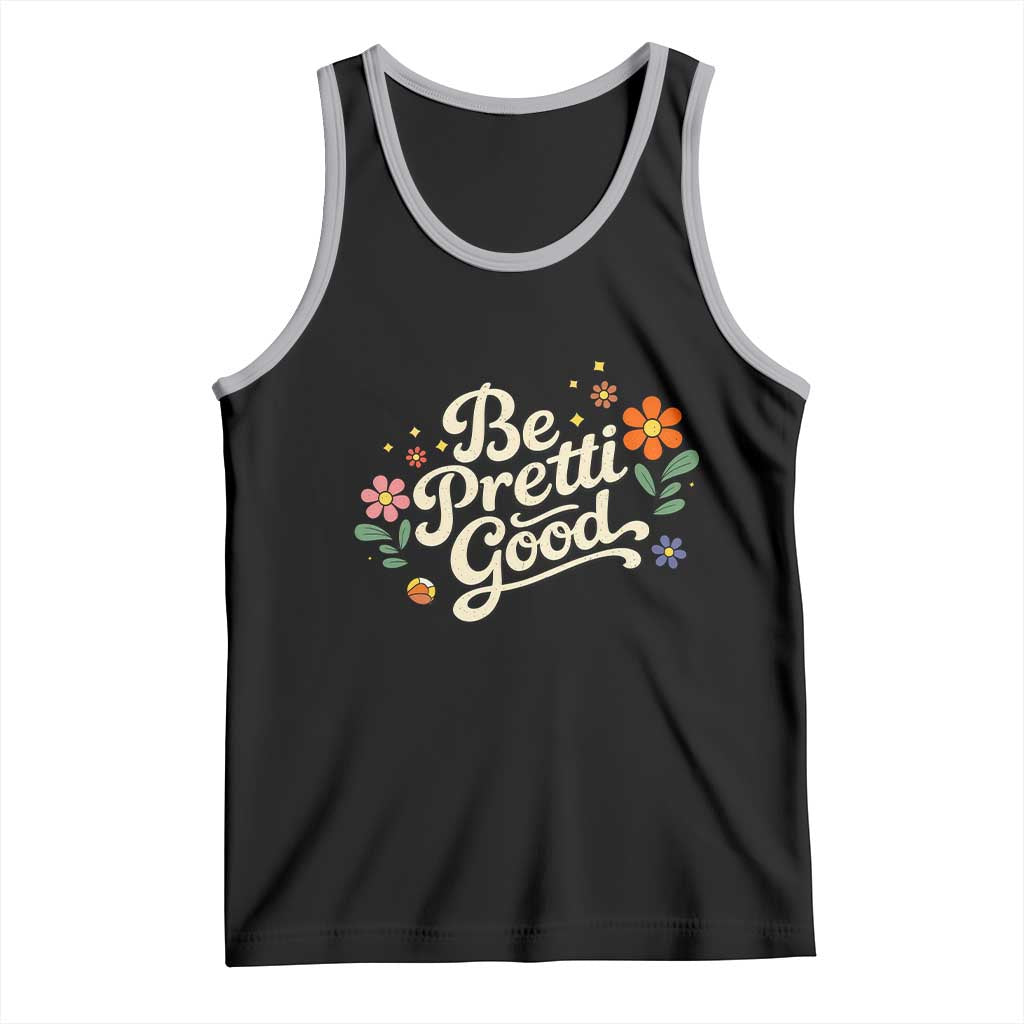 Be Pretti Good Floral Tank Top Retro Empowerment Statement TS02 Black Athletic Heather Print Your Wear