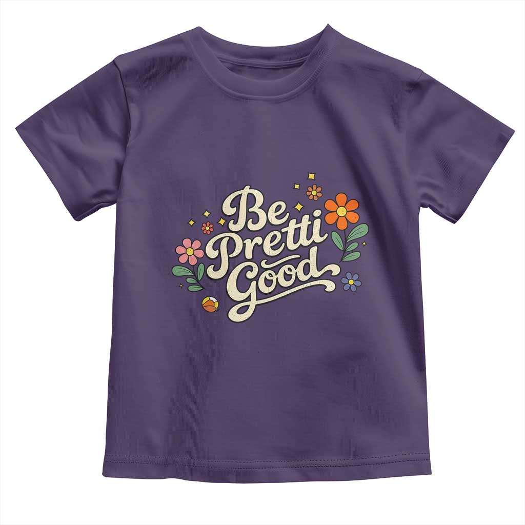 Be Pretti Good Floral Toddler T Shirt Retro Empowerment Statement TS02 Purple Print Your Wear