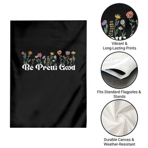 Be Pretti Good Flower Border Garden Flag Honor Through Hope and Beauty TS02 Print Your Wear