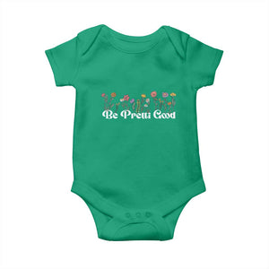 Be Pretti Good Flower Border Baby Onesie Honor Through Hope and Beauty TS02 Irish Green Print Your Wear