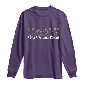 Be Pretti Good Flower Border Long Sleeve Shirt Honor Through Hope and Beauty TS02 Purple Print Your Wear