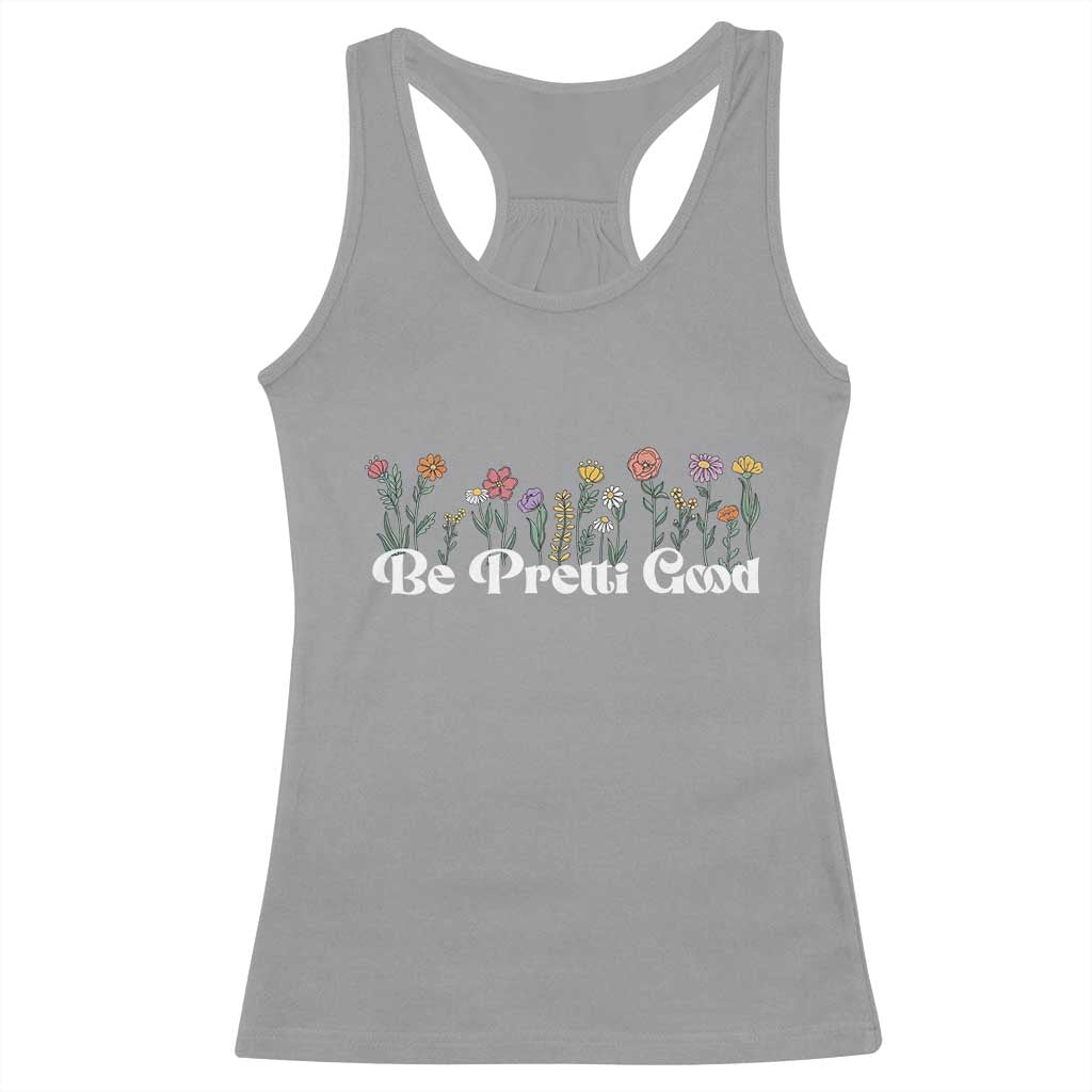 Be Pretti Good Flower Border Racerback Tank Top Honor Through Hope and Beauty TS02 Sport Gray Print Your Wear