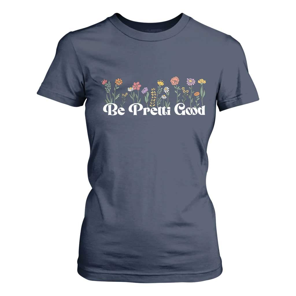 Be Pretti Good Flower Border T Shirt For Women Honor Through Hope and Beauty TS02 Navy Print Your Wear