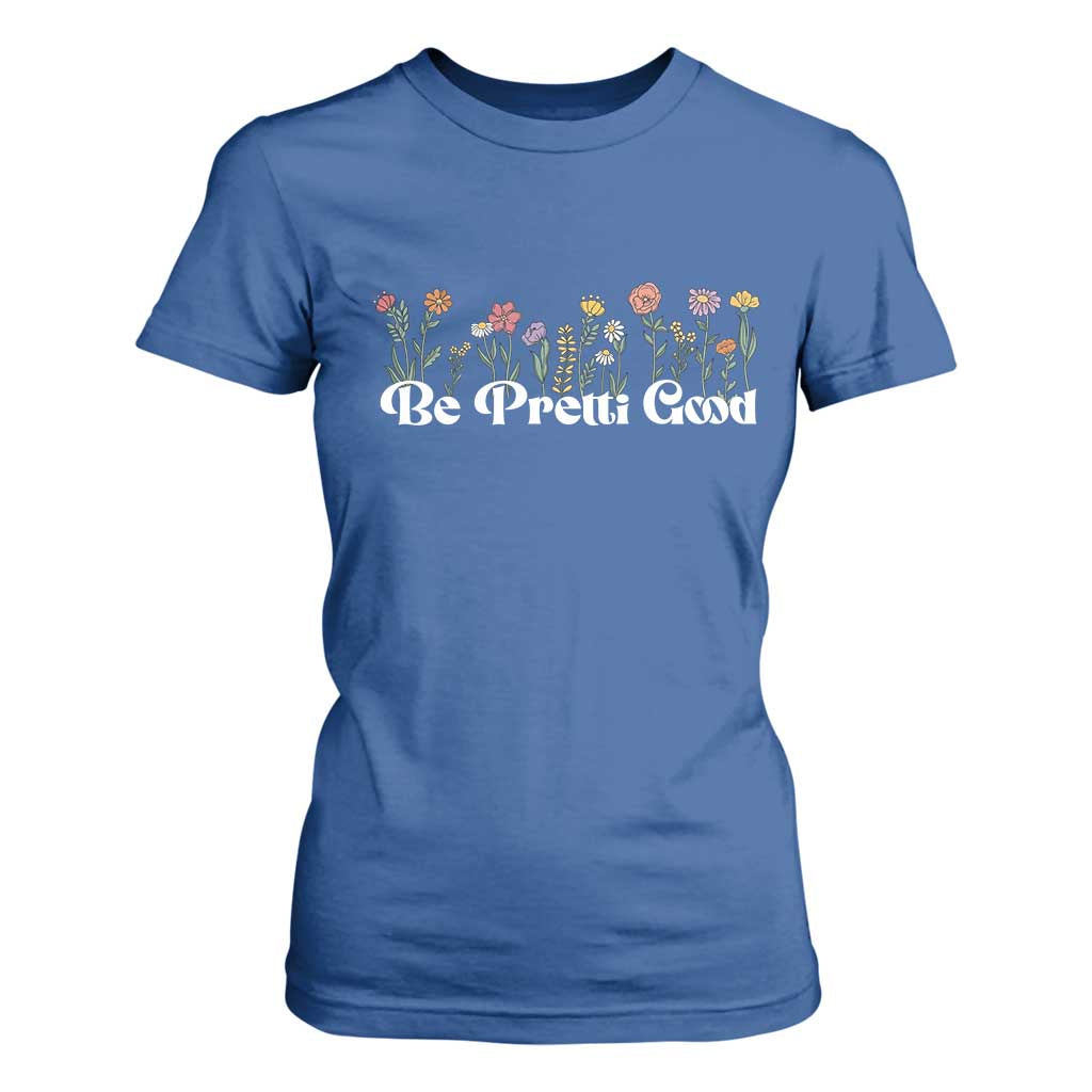 Be Pretti Good Flower Border T Shirt For Women Honor Through Hope and Beauty TS02 Royal Blue Print Your Wear
