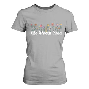 Be Pretti Good Flower Border T Shirt For Women Honor Through Hope and Beauty TS02 Sport Gray Print Your Wear